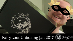 FairyLoot January 2017 Unboxing (Mystery & Mischief)