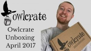 owlcrate april 2017 unboxing