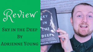 Review - SKY IN THE DEEP by Adrienne Young Kieran Higgins